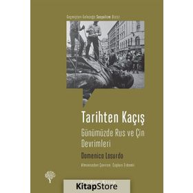 Tarihten Kaçış - Günümüzde Rus ve Çin Devrimleri - Domenico Losurdo