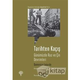 Tarihten Kaçış - Günümüzde Rus ve Çin Devrimleri - Domenico Losurdo