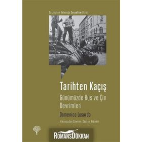 Tarihten Kaçış - Günümüzde Rus ve Çin Devrimleri - Domenico Losurdo