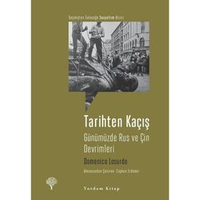Tarihten Kaçış - Günümüzde Rus ve Çin Devrimleri - Domenico Losurdo