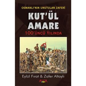 Tarihten Silinen Zafer Kut’ul Amare - Muazaffer Taşyürek