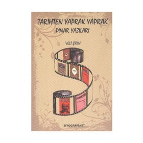TARIHTEN YAPRAK YAPRAK PINAR YAZILARI - VELI ŞİRİN