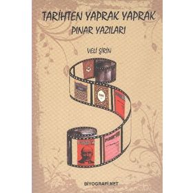 TARIHTEN YAPRAK YAPRAK PINAR YAZILARI - VELI ŞİRİN
