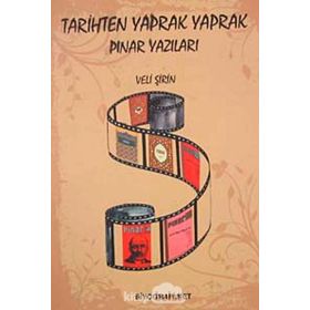 TARIHTEN YAPRAK YAPRAK PINAR YAZILARI - VELI ŞİRİN
