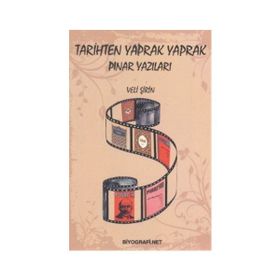 TARIHTEN YAPRAK YAPRAK PINAR YAZILARI - VELI ŞİRİN