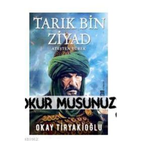 Tarık Bin Ziyad - Okay Tiryakioğlu