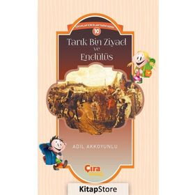 Tarık Bin Ziyad ve Endülüs - Adil Akkoyunlu