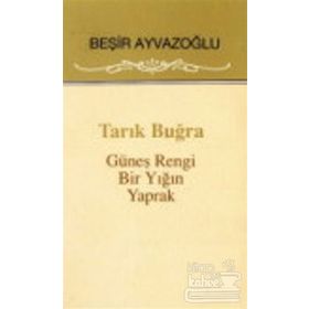 Tarık Buğra - Güneş Rengi Bir Yığın Yaprak