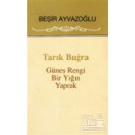Tarık Buğra - Güneş Rengi Bir Yığın Yaprak