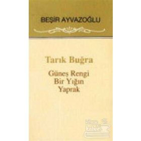 Tarık Buğra - Güneş Rengi Bir Yığın Yaprak