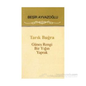 Tarık Buğra - Güneş Rengi Bir Yığın Yaprak