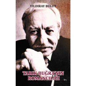 Tarık Buğra’nın Romancılığı - Yıldıray Bulut