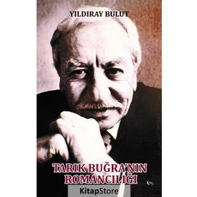 Tarık Buğra’nın Romancılığı - Yıldıray Bulut