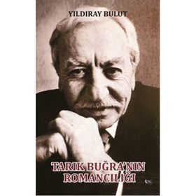 Tarık Buğra’nın Romancılığı - Yıldıray Bulut