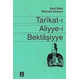 Tarikat ı Aliyye i Bektaşiyye Şeyh Baba - Mehmed Süreyya