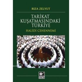 Tarikat Kuşatmasındaki Türkiye - Rıza Zelyut