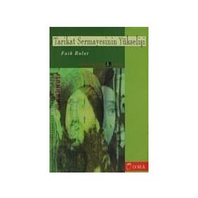 TARIKAT SERMAYESININ YÜKS - FAIK BULUT