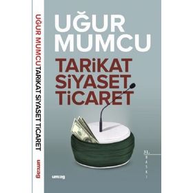 TARIKAT, SIYASET, TICARET - UĞUR MUMCU