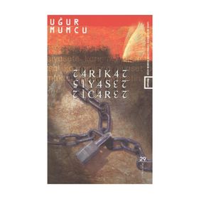 TARIKAT, SIYASET, TICARET - UĞUR MUMCU