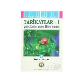 TARIKATLAR 1 VEFAIYYE-KADIRIYYE-YESEVIYYE-RIFAIYYE-MEDENIYYE - İSMAİL MUTLU