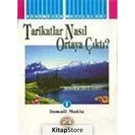 Tarikatlar Nasıl Ortaya Çıktı? - İsmail Mutlu