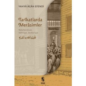 Tarikatlarda Merasimler - Yahya Agah Efendi