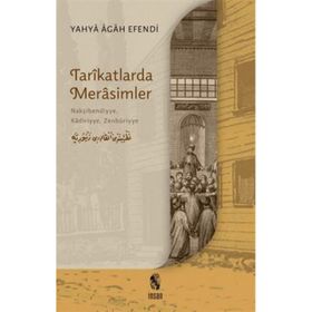 Tarikatlarda Merasimler - Yahya Agah Efendi