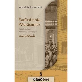 Tarikatlarda Merasimler - Yahya Agah Efendi