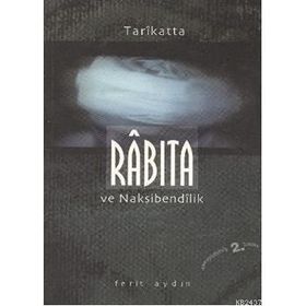 TARIKATTA RABITA VE NAKŞİBENDİLİK - FERIT AYDIN