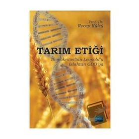 Tarım Etiği Demokritos Tan Leopold A Islahtan GDO Ya - Recep Külcü