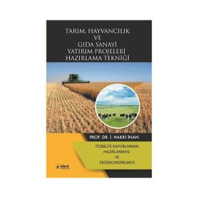 Tarım, Hayvancılık ve Gıda Sanayi Yatırım Projeleri Hazırlama Tekniği İ. Hakkı İnan
