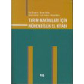 TARIM MAKİNALARI İÇİN MÜHENDİSLİK EL KİTABI - AZIZ ÖZMERZİ, OSMAN YALDIZ, AHMET KÜRKLÜ, CAN ERTEKIN, RECEP KÜLCÜ