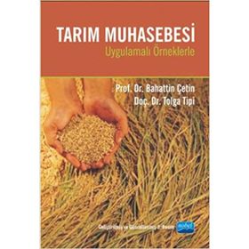 TARIM MUHASEBESI UYGULAMALI ÖRNEKLERLE - BAHATTIN ÇETİN;TOLGA TIPI