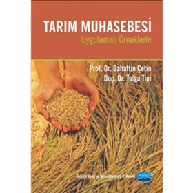 TARIM MUHASEBESI UYGULAMALI ÖRNEKLERLE - BAHATTIN ÇETİN;TOLGA TIPI