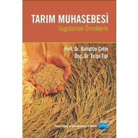 TARIM MUHASEBESI UYGULAMALI ÖRNEKLERLE - BAHATTIN ÇETİN;TOLGA TIPI