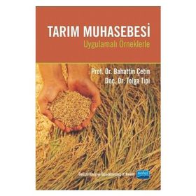 TARIM MUHASEBESI UYGULAMALI ÖRNEKLERLE - BAHATTIN ÇETİN;TOLGA TIPI