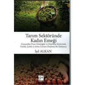 Tarım Sektöründe Kadın Emeği - Işıl Alkan