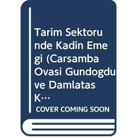 Tarım Sektöründe Kadın Emeği - Işıl Alkan