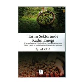 Tarım Sektöründe Kadın Emeği - Işıl Alkan