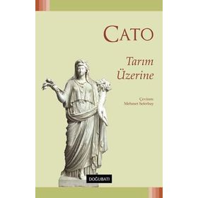 Tarım Üzerine - Marcus Porcius Cato
