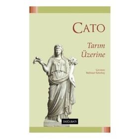Tarım Üzerine - Marcus Porcius Cato