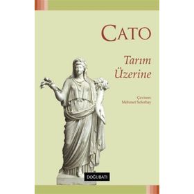 Tarım Üzerine - Marcus Porcius Cato