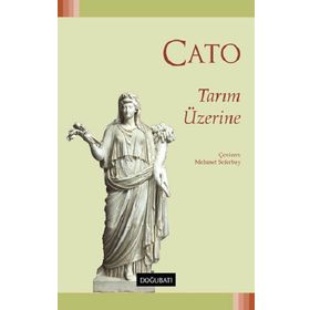 Tarım Üzerine - Marcus Porcius Cato