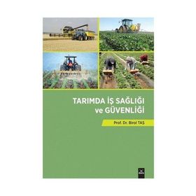 Tarımda İş Sağlığı ve Güvenliği - Birol Taş