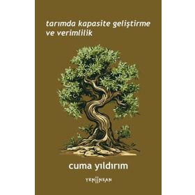 Tarımda Kapasite Geliştirme ve Verimlilik Yeni İnsan Yayınevi