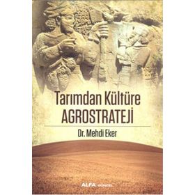 Tarımdan Kültüre Agrostrateji - Mehdi Eker