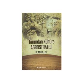 Tarımdan Kültüre Agrostrateji - Mehdi Eker
