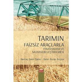 Tarımın Faizsiz Araçlarla Finansmanı ve Muhasebeleştirilmesi - Kolektif