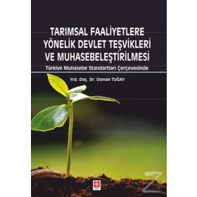 Tarımsal Faaliyetlere Yönelik Devlet Teşvikleri ve Muhasebeleştirilmesi - Osman Tuğay