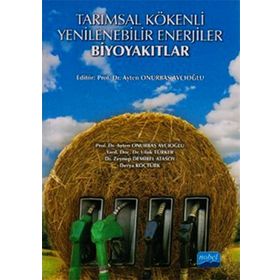 TARIMSAL KÖKENLİ YENILENEBILIR ENERJILER - BİYOYAKITLAR - AYTEN ONURBAŞ AVCIOĞLU